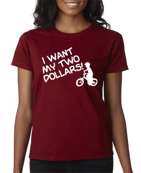 I Want My Two Dollars T-shirt