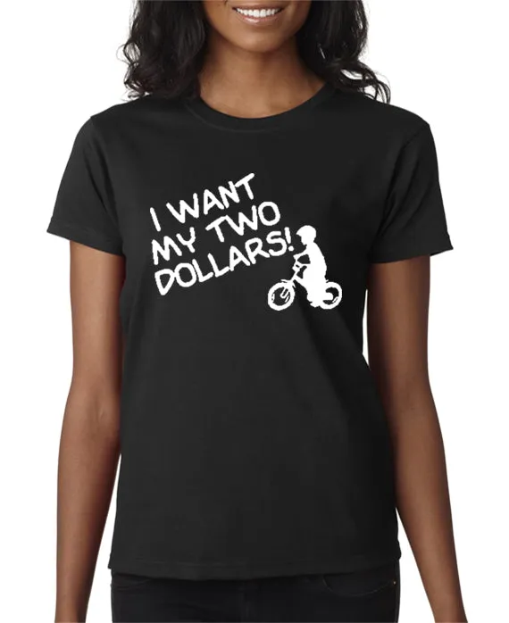 I Want My Two Dollars T-shirt